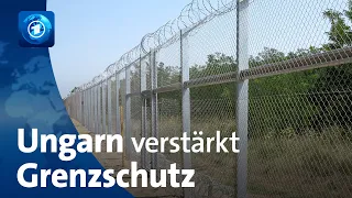 Ungarn verstärkt Grenzschutz