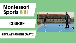 Montessori Sports Fundamentals Course: Final Assignment Compilation (Part 2)