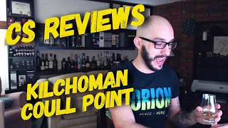 CS Whiskey Reviews: Kilchoman Coull Point