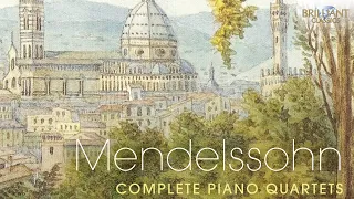 Mendelssohn: Complete Piano Quartets