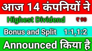 14 Companies announced a Highest Dividend , Bonus and Split