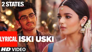 Iski Uski (Lyrical) | 2 States | Arjun Kapoor, Alia Bhatt | Shankar Ehsaan Loy | Akriti K, Shahid M