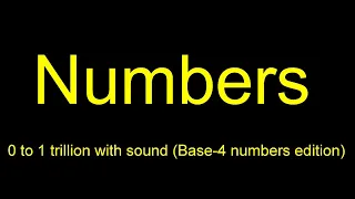 Numbers 0 to 1 trillion with sound (Base-4 numbers edition)