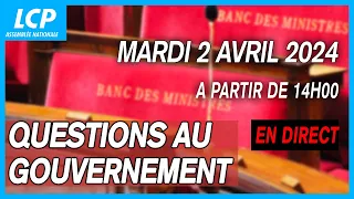 Questions au Gouvernement à l'Assemblée nationale - 02/04/2024