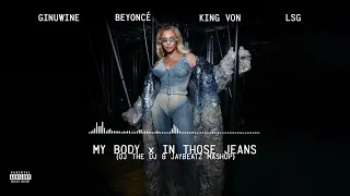 LSG, Ginuwine, Beyonce & King Von - My Body x In Those Jeans (OJ The DJ & JAYBeatz Mashup)