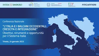 Conferenza Nazionale "L'Italia e i Balcani Occidentali: crescita e integrazione"