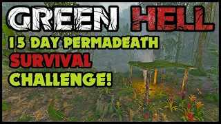 15 Day Challenge! | Permadeath Survival in Green Hell Mode | Survival Tips Day 1