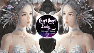 Cheri Cheri Lady Remix - MODERN TALKING (Vũ Kem Remix) | TIK TOK | Douyin_抖音