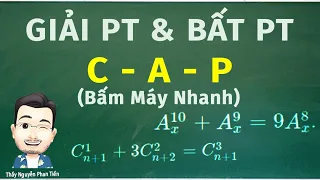 Hoán Vị - Chỉnh Hợp - Tổ Hợp (Toán 11) :Giải Phương Trình, Bất Phương Trình | Thầy Nguyễn Phan Tiến