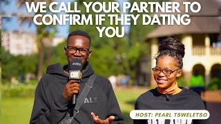 EP9: WE CALL YOUR PARTNER TO CONFIRM IF THEY DATING YOU