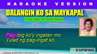 DALANGIN KO SA MAYKAPAL = (Karaoke version in the style of Victor Wood)