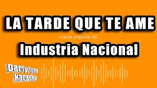 Industria Nacional - La Tarde Que Te Ame (Versión Karaoke)