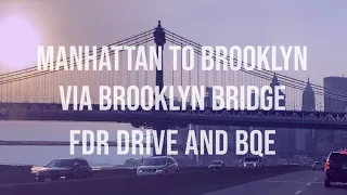 Driving from Manhattan to Brooklyn via FDR Drive Brooklyn Bridge BQE I-287 Belt Parkway