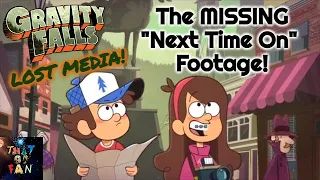 Gravity Falls' MISSING (NOW FOUND) "Next Time On" Footage!