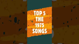 TOP 5 THE 1975 SONGS #SHORTS
