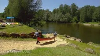 The Dordogne, France: Relaxing River - Rick Steves’ Europe Travel Guide - Travel Bite