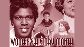 March Is  National Women's History Month|  Celebrating Women In History