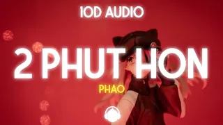 Phao - 2 Phut Hon (KAIZ Remix) (10D Audio) (Tik Tok Song)