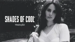 Lana Del Rey - Shades Of Cool (Legendado/Tradução)