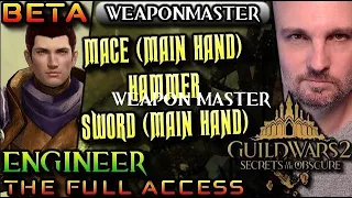 ENGINEER Weaponmaster BETA, Guild Wars 2 Secrets Of The Obscure | The Full Access