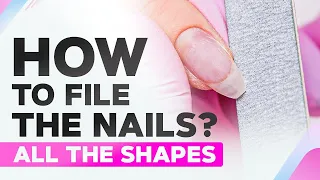 Nail Filing | All the Nail Shapes | Square, Squoval and Almond Nails