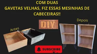 Mesinhas de Cabeceira, com gavetas de guarda roupas velho!!!