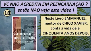 18- A Saga de EMMANUEL continua agora enquanto escravo judeu em "50 ANOS DEPOIS" por Chico Xavier.