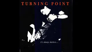 Turning Point – Its Always Darkest...Before The Dawn