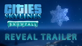 Cities: Skylines - Snowfall Reveal Trailer