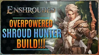 ENSHROUDED - BEST SHROUD HUNTER BUILD!! BETTER THAN EXPLOSIVE ARROWS!