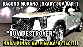 PINAKA MURA PERO NAPAKA LUXURY AT HYTECH NA SUV DUMATING NA PALA SA BANSA SUV DESTROYER ANG ISANG TO