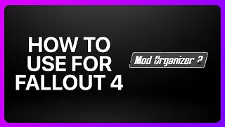 How To Use Mod Organizer 2 For Fallout 4 Tutorial