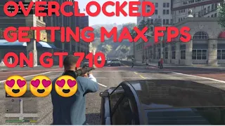 GT 710 OVERCLOCKED FOR GTA V TEST :BOOST FPS SETTING::