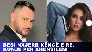 Besi nxjerr këngë e re, kunjë për Xhensilen!