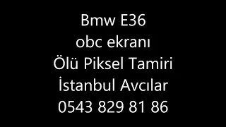 BMW E36 11 TUŞ  18 TUŞ OBC EKRANI ÖLÜ PİKSEL TAMİRİ