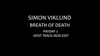 Simon Viklund - Breath of Death (PD2 Track mod edit extended)