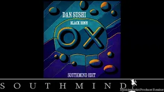 Dan Sushi - Black Zone (Southmind Edit)