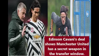 Edinson Cavani's deal shows Manchester United has a secret weapon in the transfer window.