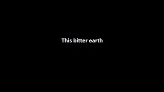 This Bitter Earth - On the Nature of Daylight with lyrics