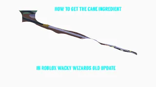 How to get the cane 🦯 ingredient in roblox wacky wizards old update