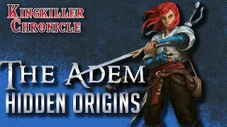 The Lost Origin of The Ancient Adem | Kingkiller Chronicle Theory