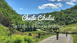 Cheile Cibului sau "La unde s-a insurat Andronic"