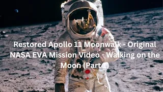 Restored Apollo 11 Moonwalk - Original NASA EVA Mission Video - Walking on the Moon (Part 1)