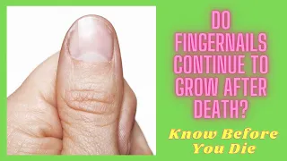 Do fingernails continue to grow after death? || KNOW BEFORE YOU DIE || #shorts #learning #education