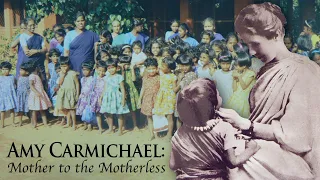 Amy Carmichael: Mother to the Motherless | Full Movie | Elisabeth Elliot