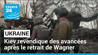 Ukraine : Kiev revendique des avancées après le retrait de Wagner • FRANCE 24