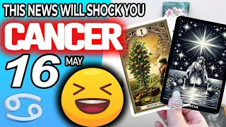 Cancer ♋ ⚠️THIS NEWS WILL SHOCK YOU ⚠️ horoscope for today MAY  16 2024 ♋ #cancer tarot MAY  16 2024