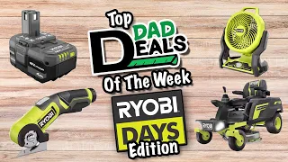 Top Dad Deals Of The Week 5/20/24 | Ryobi Days Edition