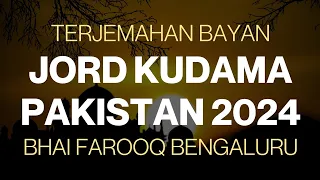 TERJEMAHAN BAYAN BHAI FAROOQ BENGALURU - JORD KUDAMA PAKISTAN 2024