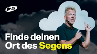 Finde deinen Ort des Segens | Leo Bigger | ICF Zürich